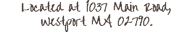 Located at 1037 Main Road, Westport MA 02790.